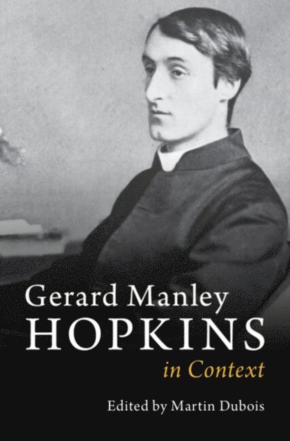 Martin Dubois - Gerard Manley Hopkins in Context, E-bok