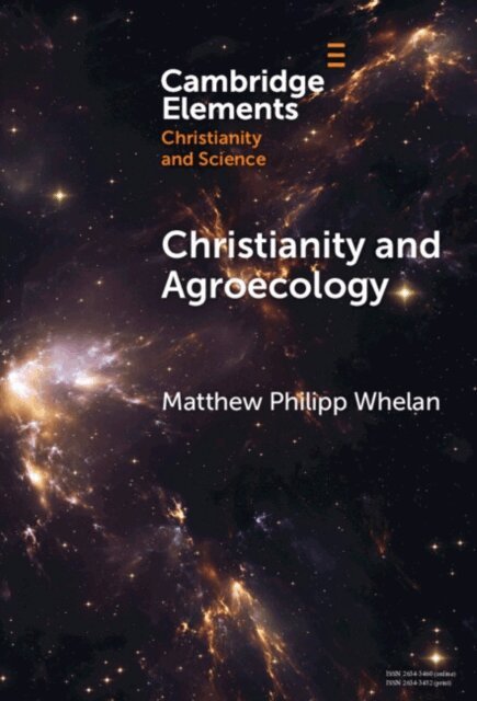 Matthew Philipp Whelan - Christianity and Agroecology, E-bok
