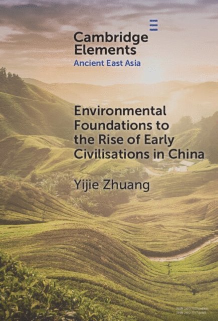 Yijie Zhuang - Environmental Foundations to the Rise of Early Civilisations in China, E-bok