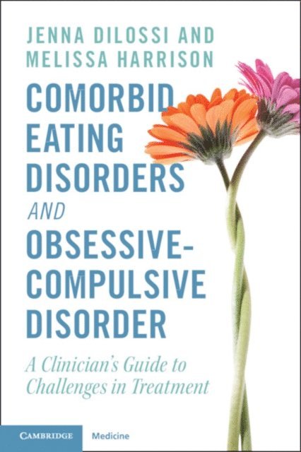 Melissa Harrison, Jenna DiLossi - Comorbid Eating Disorders and Obsessive-Compulsive Disorder, E-bok