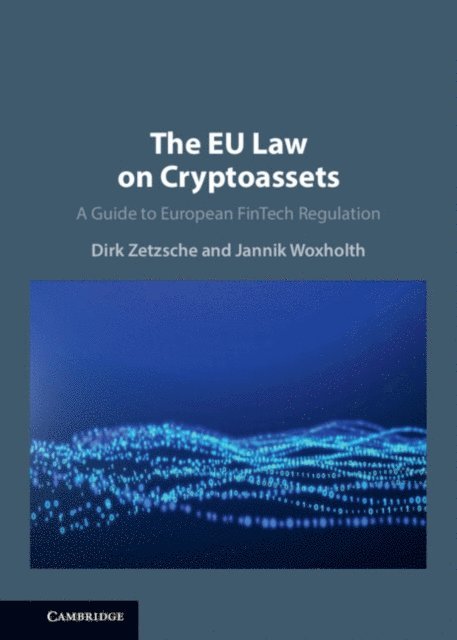 Jannik Woxholth, Dirk Zetzsche - EU Law on Crypto-Assets, E-bok