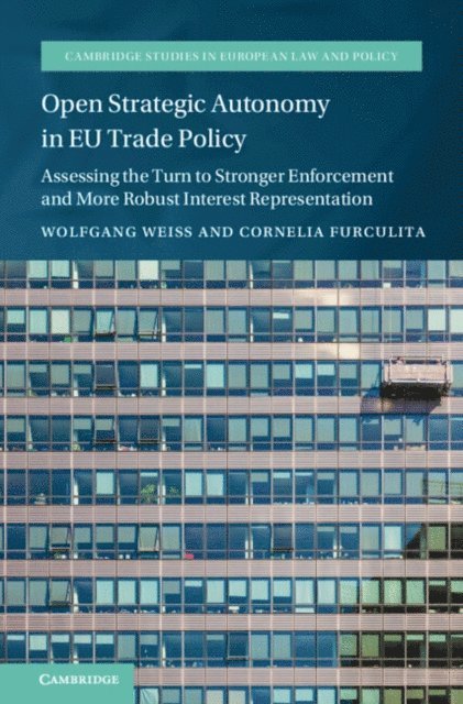 Cornelia Furculita, Wolfgang Wei - Open Strategic Autonomy in EU Trade Policy, E-bok