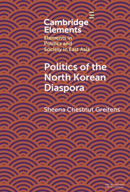 Sheena Chestnut Greitens - Politics of the North Korean Diaspora, E-bok