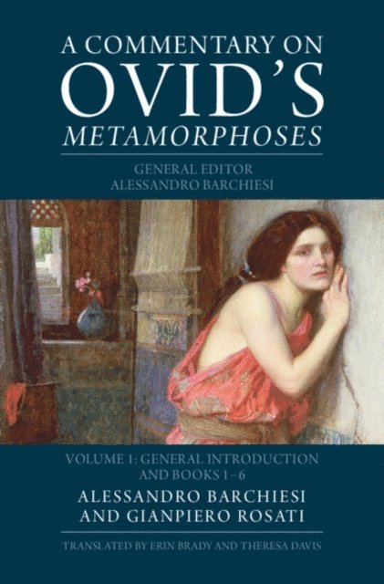 Gianpiero Rosati - Commentary on Ovid's Metamorphoses: Volume 1, General Introduction and Books 1-6, E-bok
