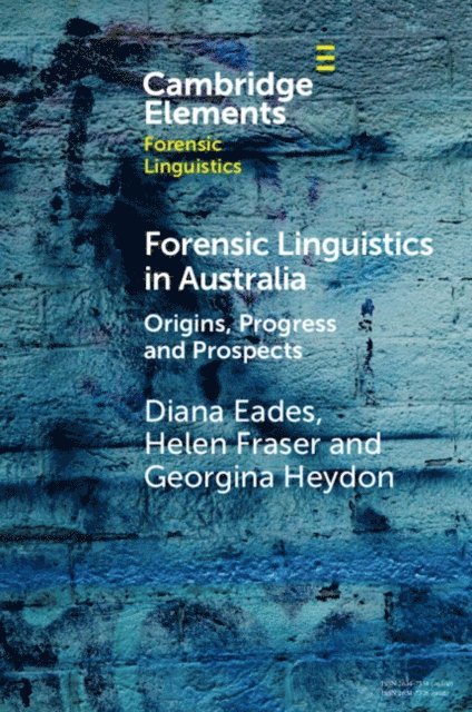 Georgina Heydon, Helen Fraser, Diana Eades - Forensic Linguistics in Australia, E-bok