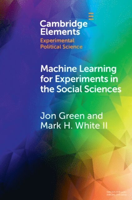 II Mark H. White, Jon Green - Machine Learning for Experiments in the Social Sciences, E-bok