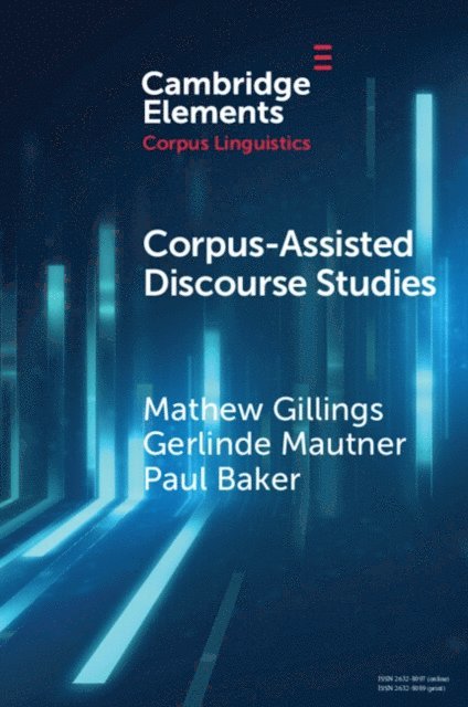 Paul Baker, Gerlinde Mautner, Mathew Gillings - Corpus-Assisted Discourse Studies, E-bok