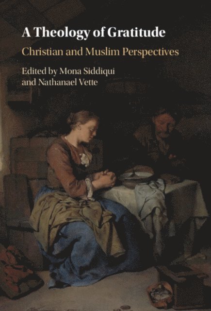 Nathanael Vette, Mona Siddiqui - Theology of Gratitude, E-bok