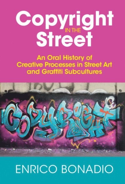 Enrico Bonadio - Copyright in the Street, E-bok