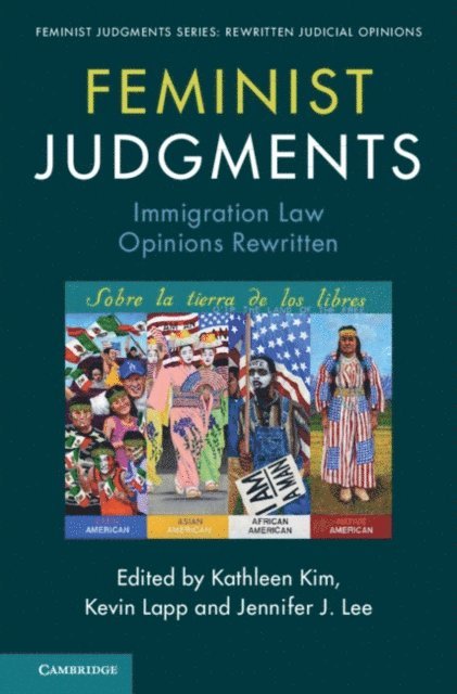 Jennifer Lee, Kevin Lapp, Kathleen Kim - Feminist Judgments: Immigration Law Opinions Rewritten, E-bok