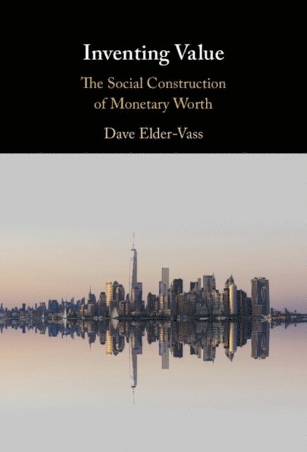 Dave Elder-Vass - Inventing Value, E-bok