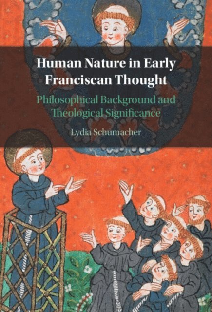 Lydia Schumacher - Human Nature in Early Franciscan Thought, E-bok