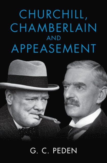G. C. Peden - Churchill, Chamberlain and Appeasement, E-bok