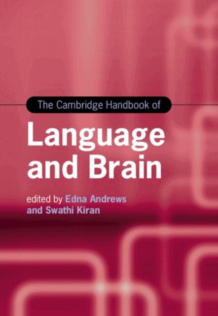 Swathi Kiran, Edna Andrews - Cambridge Handbook of Language and Brain, E-bok