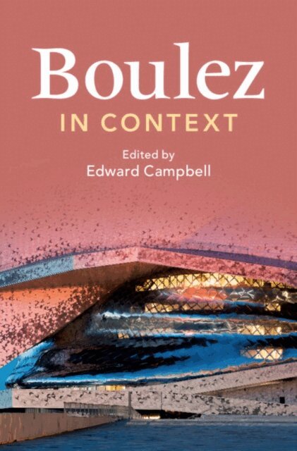 Edward Campbell - Boulez in Context, E-bok