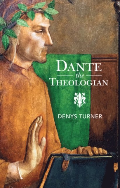 Denys Turner - Dante the Theologian, E-bok