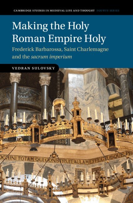 Vedran Sulovsky - Making the Holy Roman Empire Holy, Inbunden