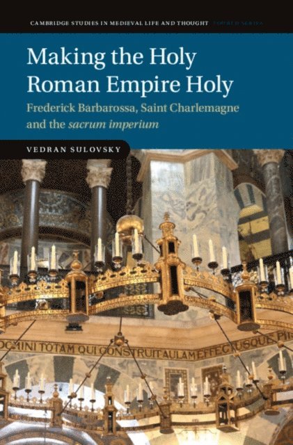 Vedran Sulovsky - Making the Holy Roman Empire Holy, E-bok