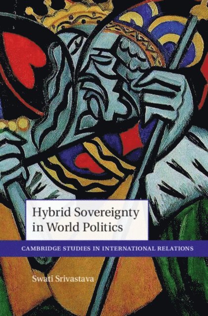Swati Srivastava - Hybrid Sovereignty in World Politics, E-bok