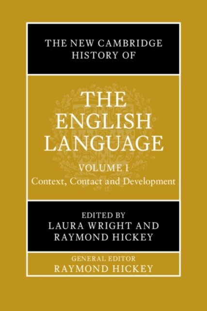 Raymond Hickey, Laura Wright - New Cambridge History of the English Language: Volume 1, E-bok
