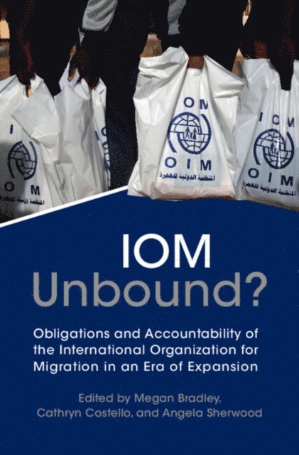 Angela Sherwood, Cathryn Costello, Megan Bradley - IOM Unbound?, E-bok