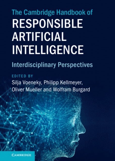 Wolfram Burgard, Oliver Mueller, Philipp Kellmeyer, Silja Voeneky - Cambridge Handbook of Responsible Artificial Intelligence, E-bok