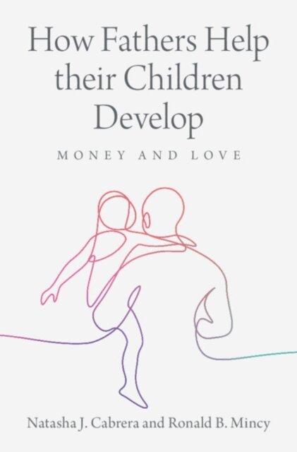 Ronald B. Mincy, Natasha J. Cabrera - How Fathers Help their Children Develop, E-bok