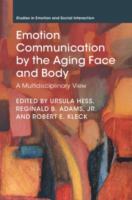 Robert E. Kleck, Jr. Reginald B. Adams, Ursula Hess - Emotion Communication by the Aging Face and Body, E-bok