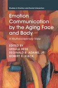Emotion Communication by the Aging Face and Body