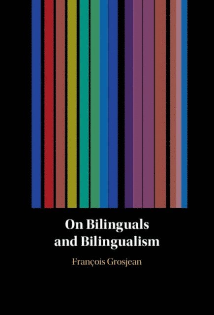 Francois Grosjean - On Bilinguals and Bilingualism, E-bok
