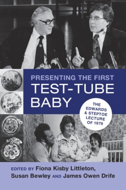 James Owen Drife, Susan Bewley, Fiona Kisby Littleton - Presenting the First Test-Tube Baby, E-bok