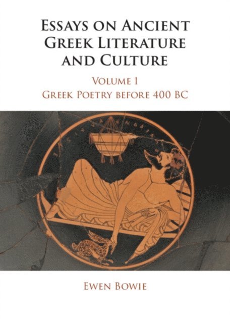 Ewen Bowie - Essays on Ancient Greek Literature and Culture, E-bok