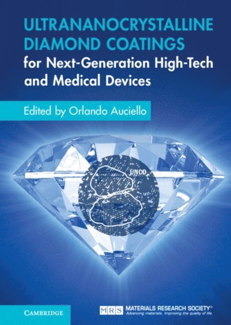 Orlando Auciello - Ultrananocrystalline Diamond Coatings for Next-Generation High-Tech and Medical Devices, E-bok