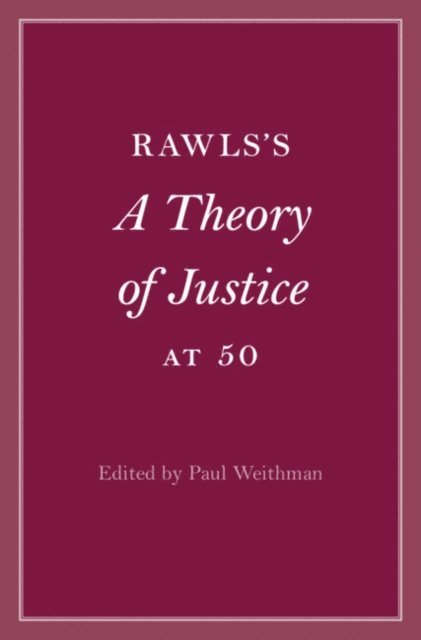 Paul Weithman - Rawls's A Theory of Justice at 50, E-bok