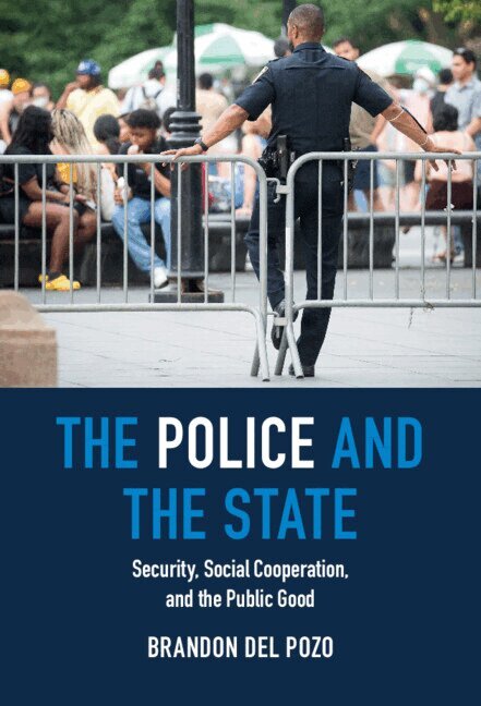 Brandon del Pozo - The Police and the State, Inbunden. Tillgänglighet: Lägg i varukorg
