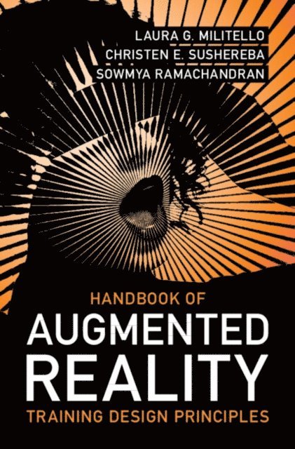 Sowmya Ramachandran, Christen E. Sushereba, Laura G. Militello - Handbook of Augmented Reality Training Design Principles, E-bok