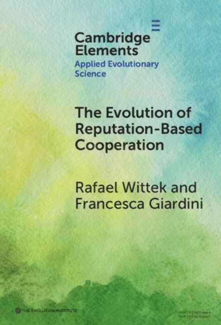 Francesca Giardini, Rafael Wittek - Evolution of Reputation-Based Cooperation, E-bok