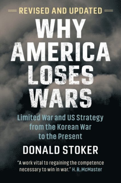 Donald Stoker - Why America Loses Wars, E-bok