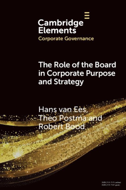 Theo Postma, Hans van Ees, Robert Bood - Role of the Board in Corporate Purpose and Strategy, E-bok