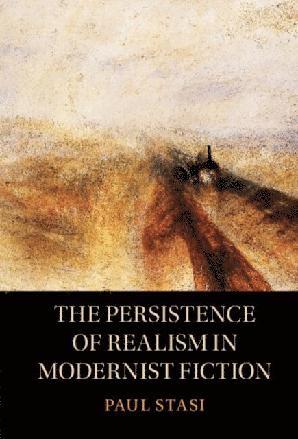 Paul Stasi - Persistence of Realism in Modernist Fiction, E-bok