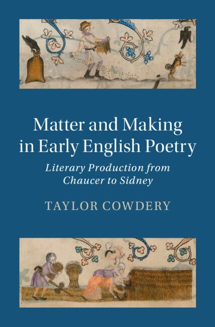Taylor Cowdery, Chapel Hill) Cowdery, Taylor (University of North Carolina - Matter and Making in Early English Poetry, Inbunden