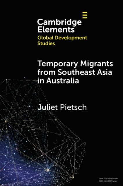 Juliet Pietsch - Temporary Migrants from Southeast Asia in Australia, E-bok