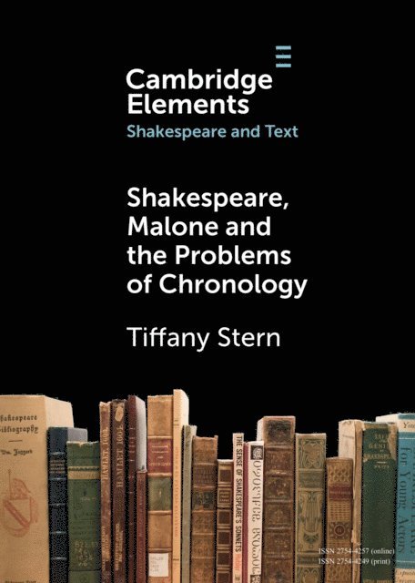Tiffany Stern - Shakespeare, Malone and the Problems of Chronology, E-bok