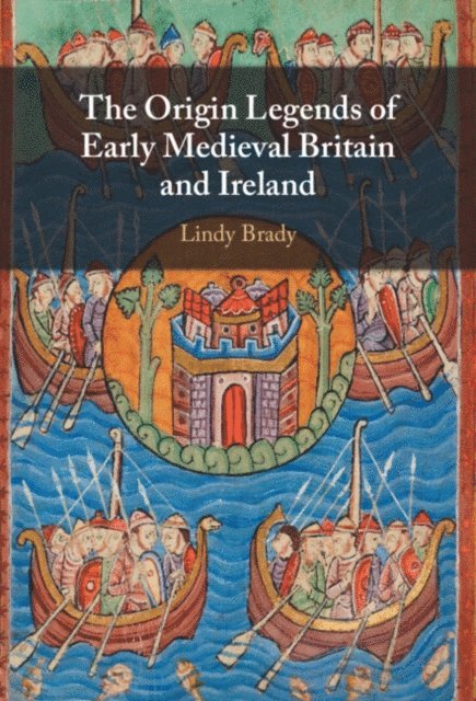 Lindy Brady - Origin Legends of Early Medieval Britain and Ireland, E-bok