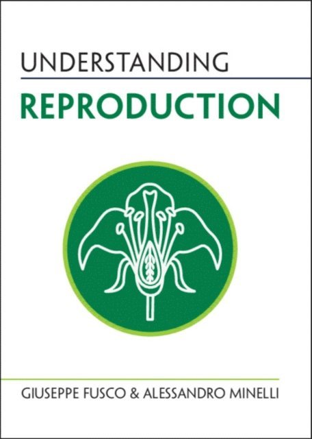 Alessandro Minelli, Giuseppe Fusco - Understanding Reproduction, E-bok