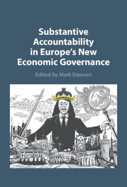 Mark Dawson - Substantive Accountability in Europe's New Economic Governance, E-bok