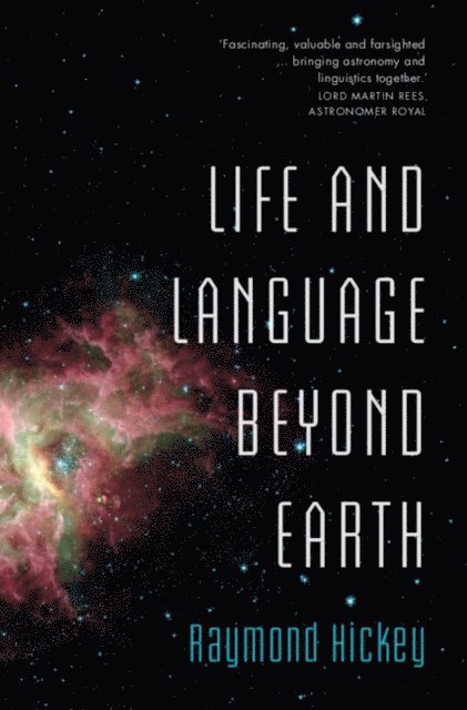 Raymond Hickey - Life and Language Beyond Earth, E-bok