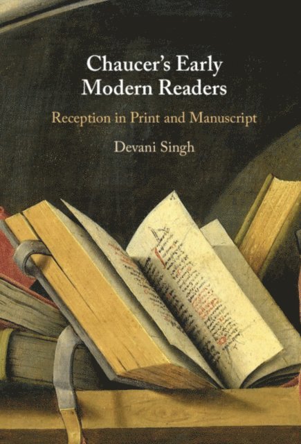 Devani Singh - Chaucer's Early Modern Readers, E-bok
