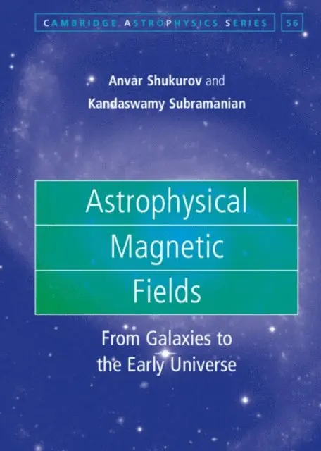 Kandaswamy Subramanian, Anvar Shukurov - Astrophysical Magnetic Fields, E-bok. Tillgänglighet: Lägg i varukorg