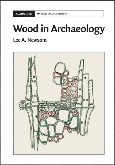 Lee A. Newsom - Wood in Archaeology, E-bok